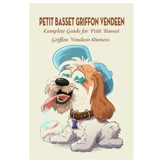 Petit Basset Griffon Vendeen: Complete Guide for Petit Basset Griffon Vendeen Owners: Things You Didn't Know about The Petit Basset Griffon