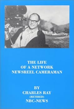 Paperback The Life of a Network Newsreel Cameraman Book