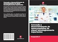 Conceção e desenvolvimento de nanocompósitos de níquel tecnologicamente importantes (Portuguese Edition) 3639660684 Book Cover