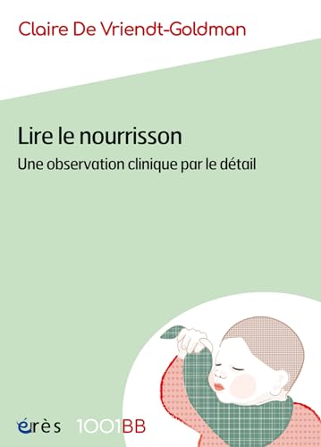1001 BB 188 - Lire le nourrisson: Une observation clinique par le détail