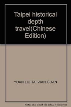 Taipei historical depth travel