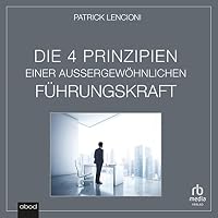 Die vier Prinzipien einer au&szlig;ergew&ouml;hnlichen F&uuml;hrungskraft