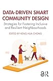Data-Driven Smart Community Design: Strategies for Fostering Inclusive and Resilient Neighbourhoods