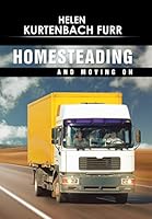 Homesteading and Moving on 150356150X Book Cover