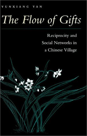 The Flow of Gifts: Reciprocity and Social Networks in a Chinese Village