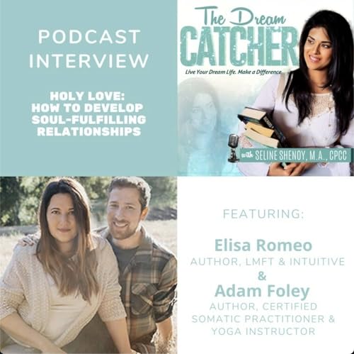[Interview] Holy Love: How to Develop Soul-Fulfilling Relationships (feat. Elisa Romeo and Adam Foley) Podcast Por  arte de portada