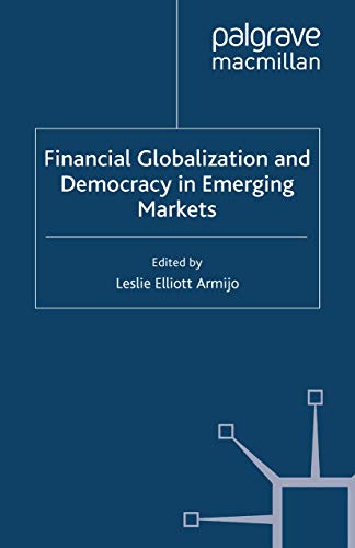 Financial Globalization and Democracy in Emerging Markets (International Political Economy Series)