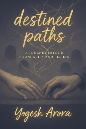 Destined Paths: A Journey Beyond Boundaries & Belief