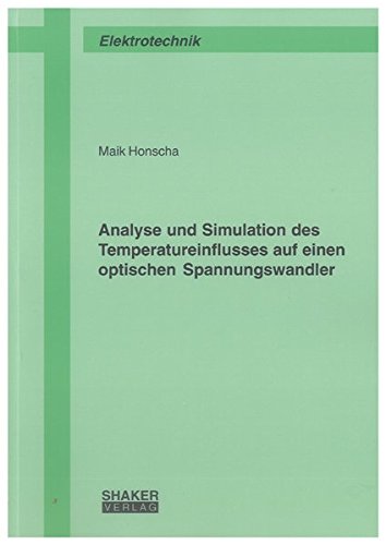 Preisvergleich Produktbild Analyse und Simulation des Temperatureinflusses auf einen optischen Spannungswandler (Berichte aus der Elektrotechnik)