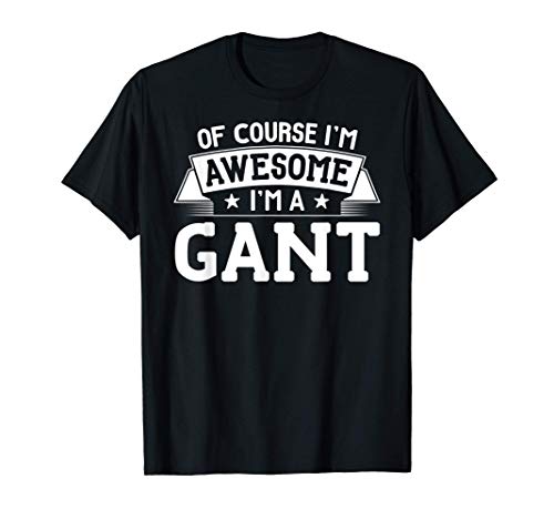 Gant Name T-Shirt - Of Course I'm Awesome! T-Shirt