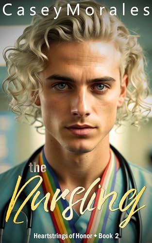 The Nursling: A contemporary mm romance (Heartstrings of Honor Book 2)
