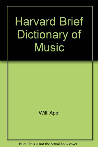 Harvard Brief Dictionary of Music 0671822187 Book Cover