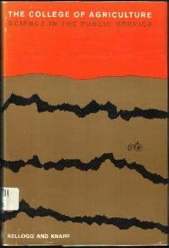 The college of agriculture: Science in the public service (The Carnegie series in American education)