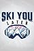 Produktbild Ski You later: Ski NOTIZBUCH | Format 6x9" (ca. DIN A5) | 120 Seiten Softcover | Liniert, liniertes Papier, Lineatur | Tolles Apres Ski Geschenk für Skilehrer die gerne Ski fahren