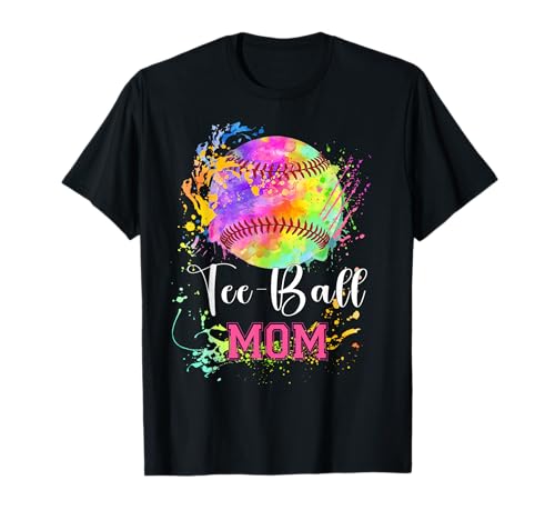 Tee Ball Mom Colorful Splash Funny Mama Mother's Day T-Shirt