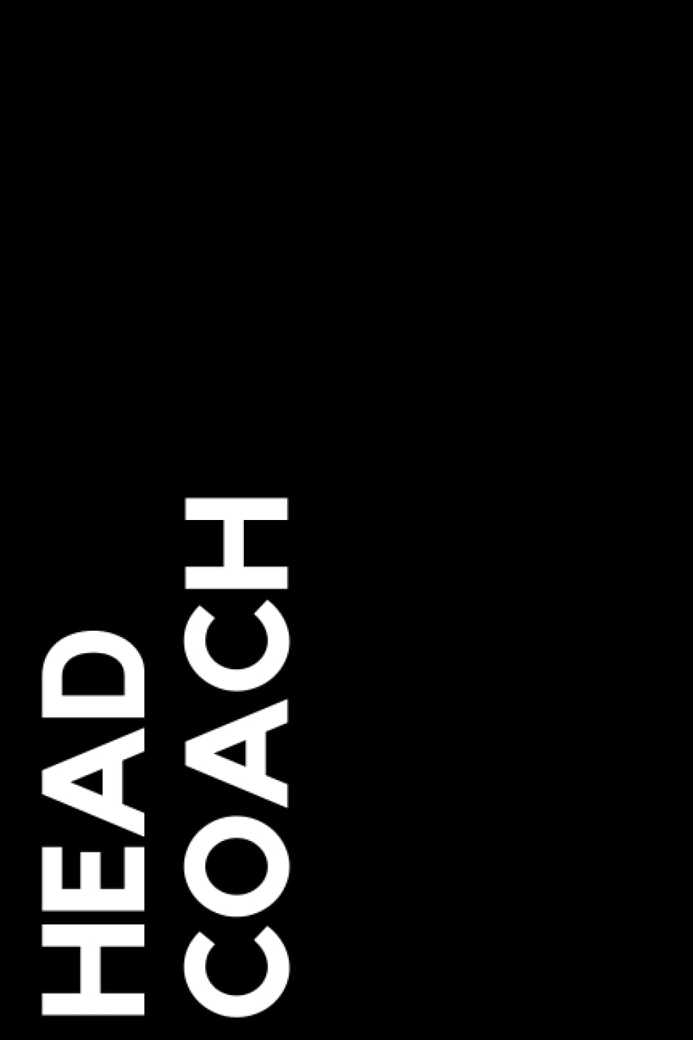 Head Coach Gift Notebook: Bold Coach Appreciation Present For Basketball, Softball, Volleyball, Soccer Coach To Write In.