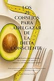 LOS 25 CONSEJOS PARA ADELGAZAR DE LA DIETA CONSCIENTE (EDICIÓN BLANCO Y NEGRO PAPEL CREMA): [Guía práctica orientada a la acción] con menús modelo, microhábitos y checklists imprimibles
