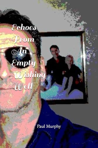 Echoes From An Empty Wishing Well