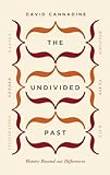 The Undivided Past: History Beyond Our Differences