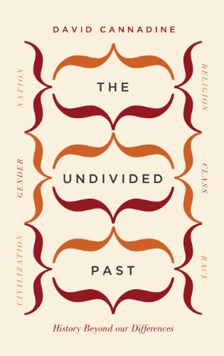 The Undivided Past: History Beyond Our Differences