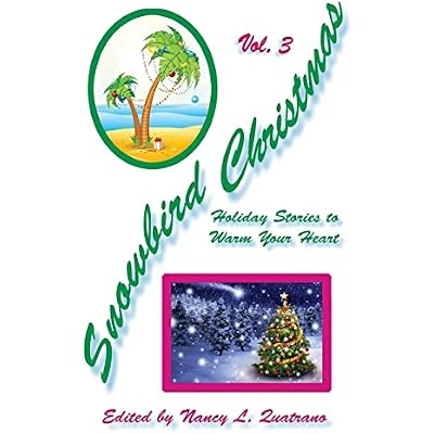 Snowbird Christmas Vol. 3: Holiday Stories to Warm Your Heart: Volume 3