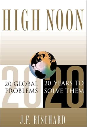 High Noon: 20 Global Issues, 20 Years to Solve Them High Noon: 20 Global Issues, 20 Years to Solve Them book cover
