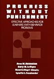 Progress Without Punishment: Effective Approaches for Learners with Behavior Problems (Special Education Series)