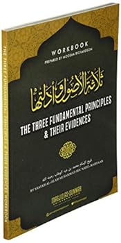 Paperback The Three Fundamental Principles & Their Evidences: Workbook for Germantown Masjid's Summer Seminar (2019) Book