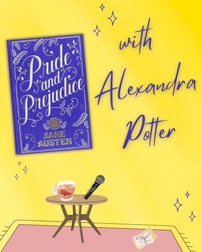 Pride and Prejudice by Jane Austen with Alexandra Potter