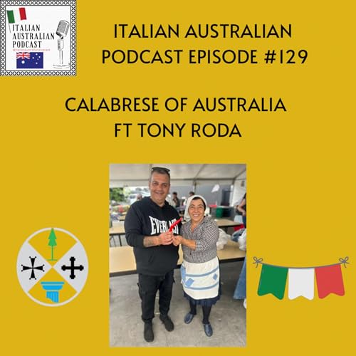 Episode 129: Calabrese of Australia featuring Tony Roda