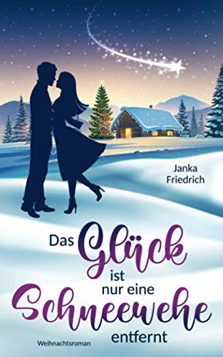 Das Glück ist nur eine Schneewehe entfernt: Weihnachtsroman., 8.49