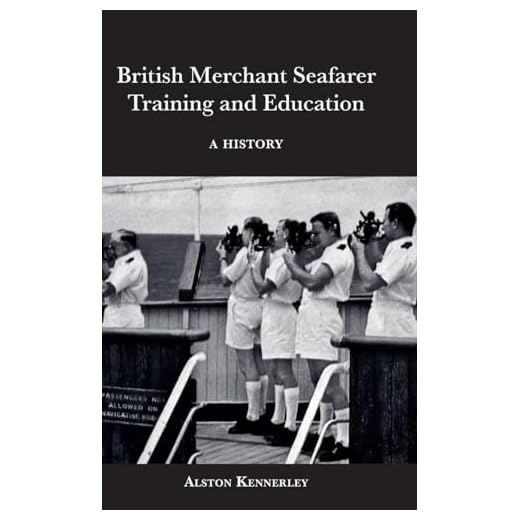 British Merchant Seafarer Training and Education: A History