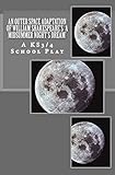 An Outer Space Adaptation of William Shakespeare's 'A Midsummer Night's Dream': A KS3/4 School Play