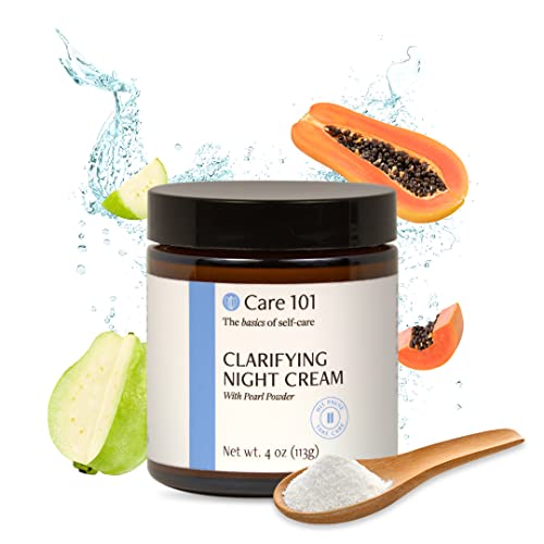 Care 101 Clarifying Night Cream w/Pearl Powder - Facial Night Creams for Even Skin Tone - Skin Brightening, Moisturizer & Dark Spot Remover Night Face Cream - Night Cream for Women Anti Aging - 4 oz