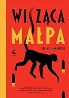 Wiszaca malpa 8382305539 Book Cover