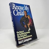 Rescue My Child: The Story of the Ex-Delta Commandos Who Bring Home Children Abducted Overseas 0671769340 Book Cover