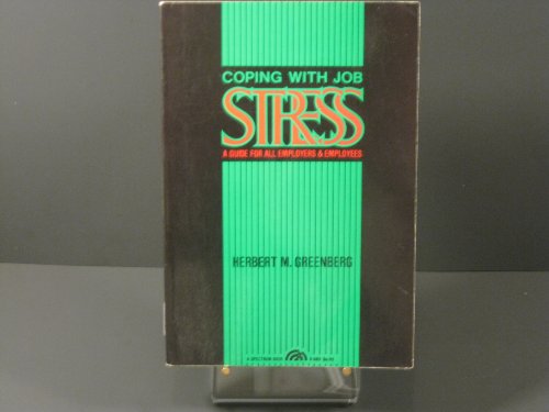 Coping With Job Stress: A Guide for All Employe... 0131724037 Book Cover