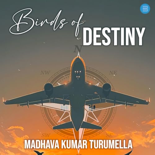 Audiobook: Birds of Destiny by Madhava Kumar Turumella episode artwork