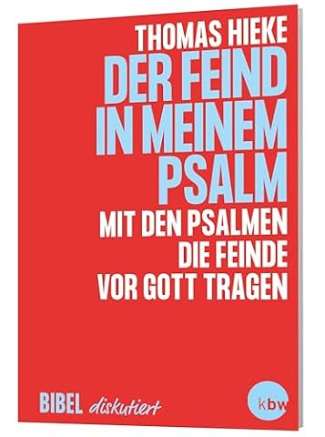 Der Feind in meinem Psalm: Mit den Psalmen die Feinde vor Gott tragen. Bibelwissen aus dem alten Testament. (Bibel diskutiert): 2
