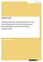 Bedingungsloses Grundeinkommen zur Realisierung der freien Entfaltung der Pers�nlichkeit auf dem deutschen Arbeitsmarkt 366806041X Book Cover