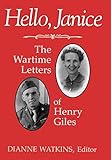 Hello, Janice: The Wartime Letters of Henry Giles
