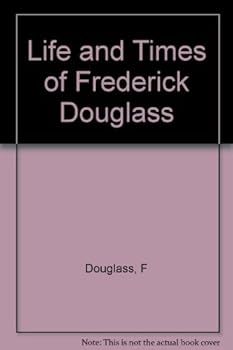 Unknown Binding Life and Times of Frederick Douglass Book