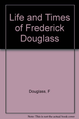 Life and Times of Frederick Douglass B006UESTYY Book Cover