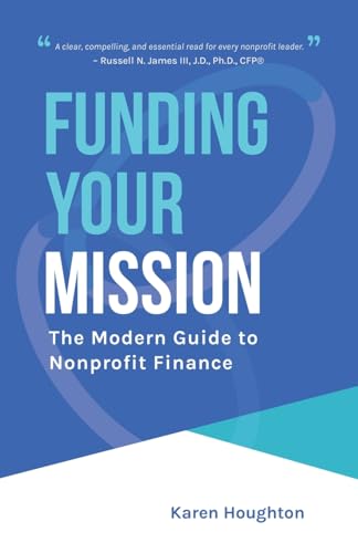 Funding Your Mission: The Modern Guide to Nonprofit Finance