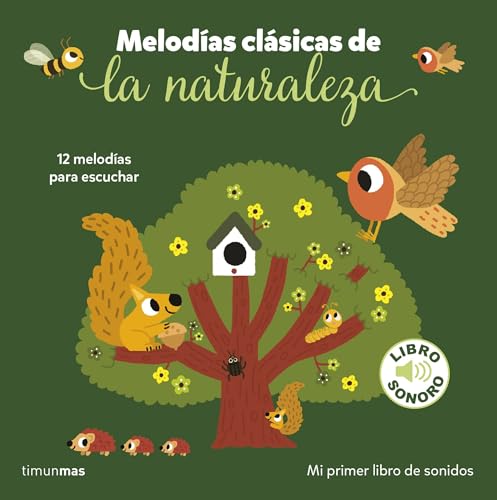 Melodías clásicas de la naturaleza. Mi primer libro de sonidos (Libros con sonido)