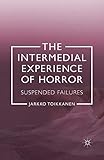 The Intermedial Experience of Horror: Suspended Failures