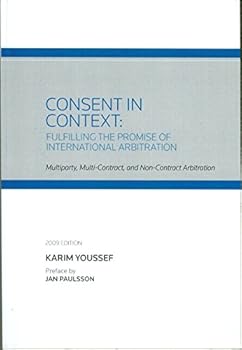 Paperback Consent in Context: Fulfilling the Promise of International Arbitration Book