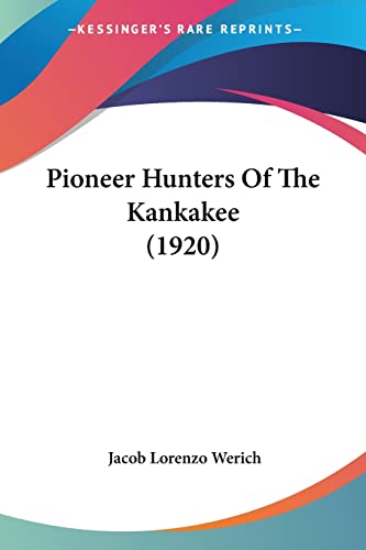 Pioneer Hunters Of The Kankakee (1920)