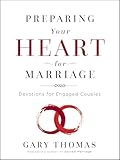 Preparing Your Heart for Marriage: Devotions for Engaged Couples (A 30-Day Devotional)