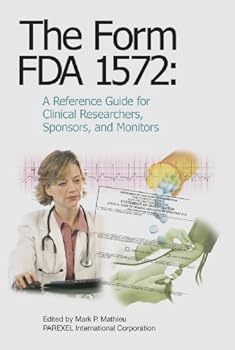 Perfect Paperback The Form FDA 1572: A Reference Guide for Clinical Researchers, Sponsors, and Monitors Book